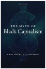 The Myth of Black Capitalism: New Edition By Earl Ofari Hutchinson Cover Image