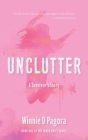 Unclutter: A Survivor's Story By Winnie D. Pagora Cover Image