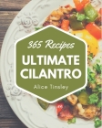 365 Ultimate Cilantro Recipes: The Highest Rated Cilantro Cookbook You Should Read Cover Image