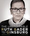 The Unstoppable Ruth Bader Ginsburg: American Icon By Antonia Felix, Mimi Leder (Foreword by) Cover Image