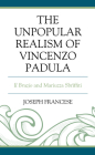 The Unpopular Realism of Vincenzo Padula: Il Bruzio and Mariuzza Sbrìffiti By Joseph Francese Cover Image