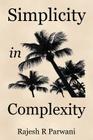 Simplicity in Complexity: An Introduction to Complex Systems By Rajesh R. Parwani Cover Image