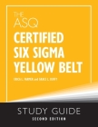 The ASQ Certified Six Sigma Yellow Belt Study Guide Cover Image