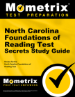 North Carolina Foundations of Reading Test Secrets Study Guide: Review for the North Carolina Foundations of Reading Test (Mometrix Secrets Study Guides) Cover Image
