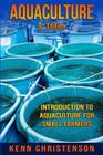 Aquaculture: Introduction to Aquaculture For Small Farmers By Kenn Christenson Cover Image