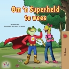 Being a Superhero (Afrikaans Children's Book) By Liz Shmuilov, Kidkiddos Books Cover Image