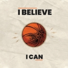 I Believe I Can By James Fields, Rubania Tahir (Illustrator) Cover Image