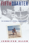 Fifth Quarter: The Scrimmage of a Football Coach's Daughter By Jennifer Allen Cover Image