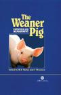 The Weaner Pig: Nutrition and Management By Mike A. Varley, Julian Wiseman Cover Image