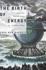The Birth of Energy: Fossil Fuels, Thermodynamics, and the Politics of Work (Elements) Cover Image