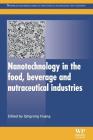 Nanotechnology in the Food, Beverage and Nutraceutical Industries Cover Image