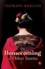 The Homecoming and Other Stories By Indrani Baruah Cover Image
