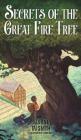 Secrets of the Great Fire Tree Cover Image