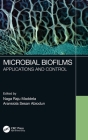 Microbial Biofilms: Applications and Control By Aransiola Sesan Abiodun (Editor), Naga Raju Maddela (Editor) Cover Image
