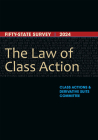 The Law of Class Action: Fifty-State Survey 2024 Cover Image