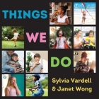Things We Do By Sylvia Vardell, Janet Wong Cover Image