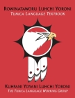 Rowinataworu Luhchi Yoroni / Tunica Language Textbook By Kuhpani Yoyani Luhchi Yoroni, Raina Heaton (Other) Cover Image