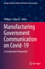 Manufacturing Government Communication on Covid-19: A Comparative Perspective Cover Image