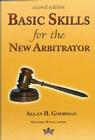 Basic Skills for the New Arbitrator, Second Edition By Allan Goodman Cover Image