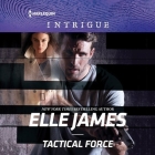 Tactical Force Lib/E By Elle James, Gregory Salinas (Read by) Cover Image