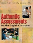 Authentic Assessments for the English Classroom By Joanna Dolgin, Kim Kelly Cover Image