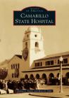 Camarillo State Hospital By Evelyn S. Taylor, Mary E. Holt Cover Image
