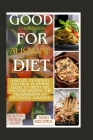 Good Cookbook for Alkaline Diet: A recipe, nutrition and meal planning guide to treat the factors driving the progression of incurable kidney disease, Cover Image