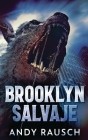 Brooklyn Salvaje By Andy Rausch, Natalia Steckel (Editor) Cover Image