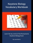 Keystone Biology Vocabulary Workbook: Learn the key words of the Pennsylvania Keystone Biology Exam Cover Image