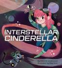 Interstellar Cinderella: (Princess Books for Kids, Books about Science) (Future Fairy Tales) Cover Image