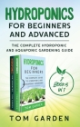 Hydroponics for Beginners and Advanced (2 Books in 1): The Complete Hydroponic and Aquaponic Gardening Guide Cover Image