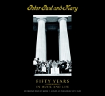 Peter Paul and Mary: Fifty Years in Music and Life Cover Image