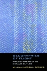 Geographies of Flight: Phillis Wheatley to Octavia Butler By William Merrill Decker Cover Image