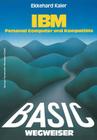 Basic-Wegweiser Für IBM Personal Computer Und Kompatible By Ekkehard Kaier Cover Image