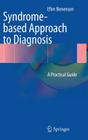 Syndrome-Based Approach to Diagnosis: A Practical Guide By Efim Benenson Cover Image