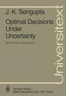Optimal Decisions Under Uncertainty: Methods, Models, and Management (Universitext) Cover Image