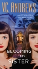 Becoming My Sister By V.C. Andrews Cover Image