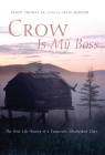 Crow is My Boss: The Oral Life History of a Tanacross Athabaskan Elder (Civilization of the American Indian #250) Cover Image