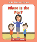 Where Is the Pen? (Little Blossom Stories) Cover Image