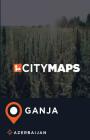 City Maps Ganja Azerbaijan By James McFee Cover Image