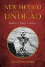 New Mexico Book of the Undead:: Goblin & Ghoul Folklore (American Legends) By Ray John De Aragon Cover Image