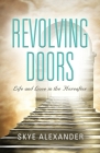 Revolving Doors: Life and Love in the Hereafter By Skye Alexander Cover Image