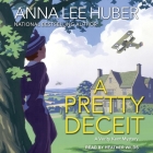 A Pretty Deceit By Anna Lee Huber, Heather Wilds (Read by) Cover Image
