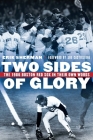Two Sides of Glory: The 1986 Boston Red Sox in Their Own Words By Erik Sherman, Joe Castiglione (Foreword by) Cover Image