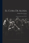 El Cura de Aldea: Drama en Tres Actos en Verso Cover Image