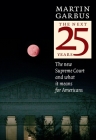 The Next 25 Years: The New Supreme Court and What it Means for Americans By Martin Garbus Cover Image