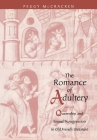 The Romance of Adultery: Queenship and Sexual Transgression in Olf French Literature (Middle Ages) Cover Image