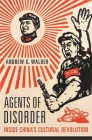 Agents of Disorder: Inside China's Cultural Revolution By Andrew G. Walder Cover Image