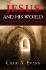 Jesus and His World: The Archaeological Evidence By Craig A. Evans Cover Image