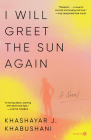 I Will Greet the Sun Again: A Novel Cover Image